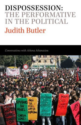 Judith Butler/Dispossession@ The Performative in the Political